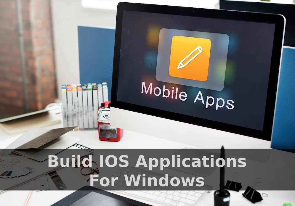 Build iOS Applications for Windows