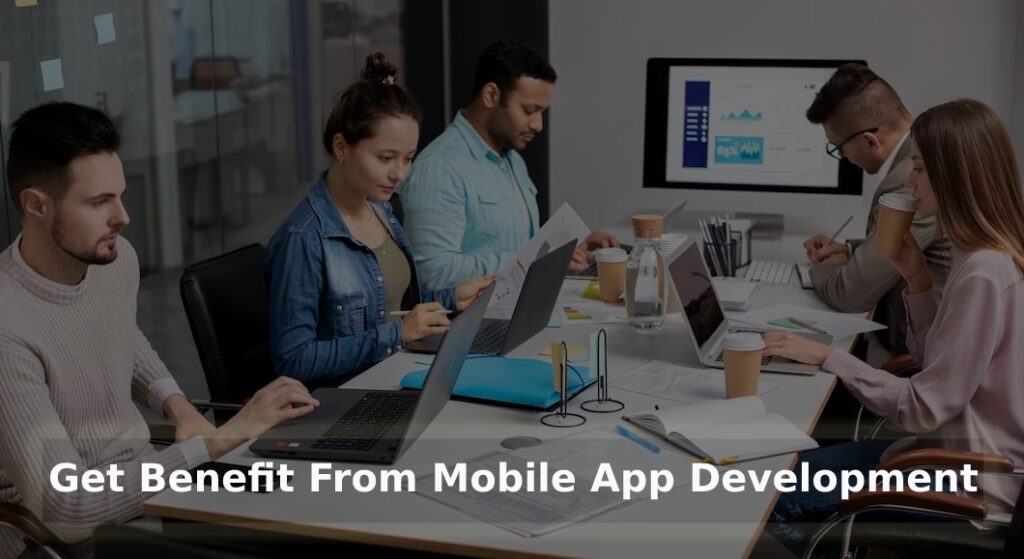 Businesses Get Benefit From Mobile App Development