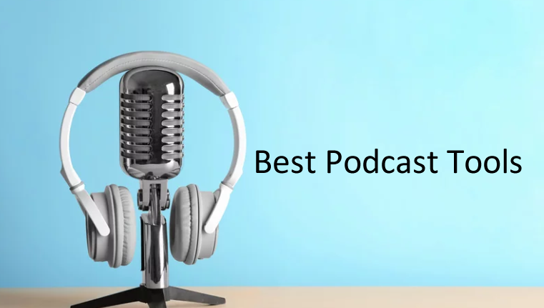 Best Podcast Tools